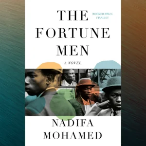 The Fortune Men book cover, a Novel by Nadifa Mohamed